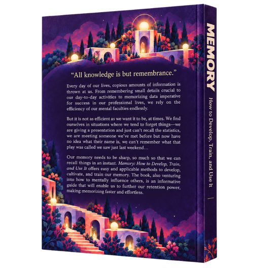 Memory: How to Develop, Train, and Use It